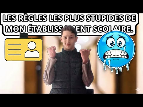 LES RÈGLES LES PLUS STUPIDES DE MON ÉTABLISSEMENT SCOLAIRE (Ça n’a aucun sens !)