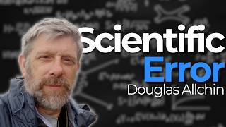 141. Douglas Allchin | Scientific Error