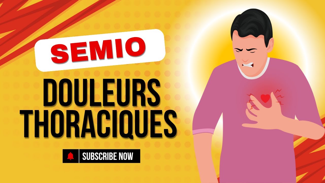 Sémiologie des douleurs thoraciques
