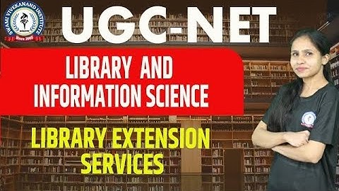 LIBRARY EXTENSION SERVICES | LIBRARY & INFORMATION SCIENCE | UGC-NET | BY NITIKA MA