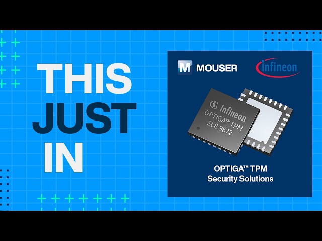 Infineon Technologies OPTIGA™ TPM Security Solutions: This Just In