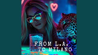 From L.A. to Milano
