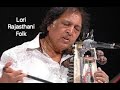 Ustad sultan khan  lori  rajasthani folk raag shivranjani 