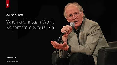 When a Christian Won’t Repent from Sexual Sin