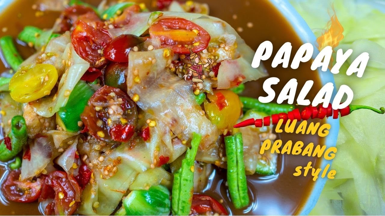 PAPAYA SALAD LUANG PRABANG STYLE 🌶️🌶️🌶️ YouTube