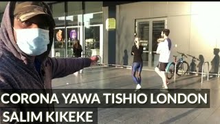 SALIM KIKEKE AKIELEZEA HALI YA HATARI LONDON  / UGONJWA WAZIDI KUA TISHIO ZAIDI