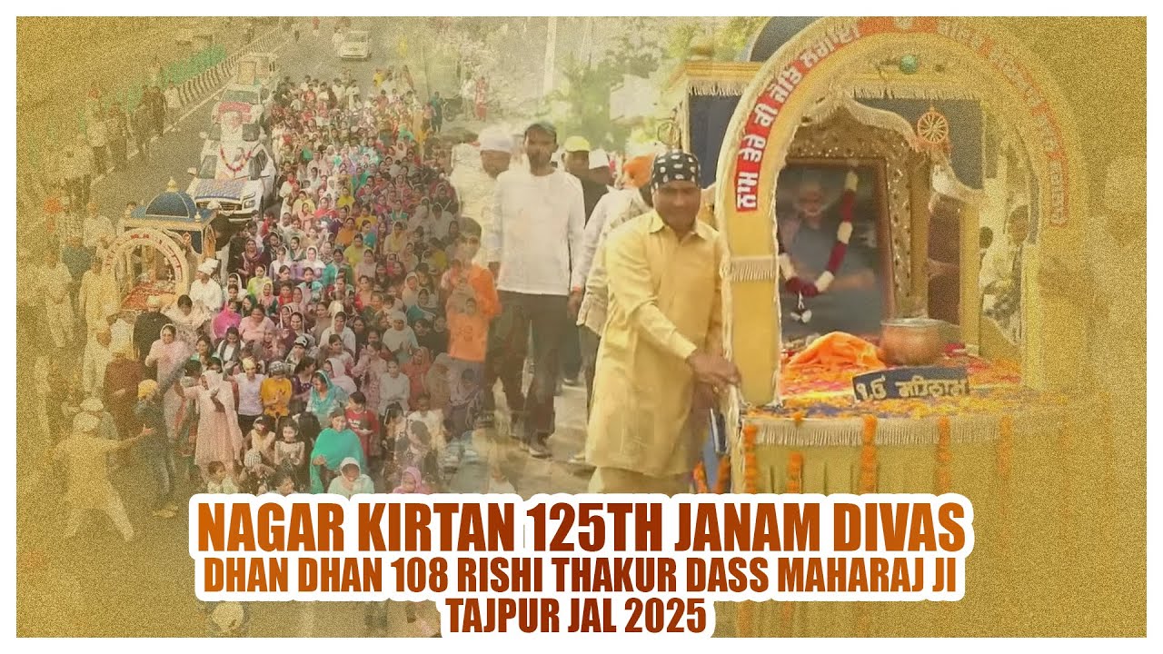 Live  Nagar Kirtan 125th Janam Divas Dhan Dhan 108 Rishi Thakur Dass Maharaj Ji Tajpur Jal 2025