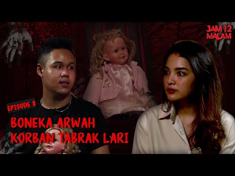 BONEKA ARWAH KORBAN TABRAK LARI | JAM 12 MALAM