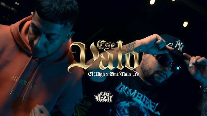 El High x Eme MalaFe - Ese Vato (Video Oficial)
