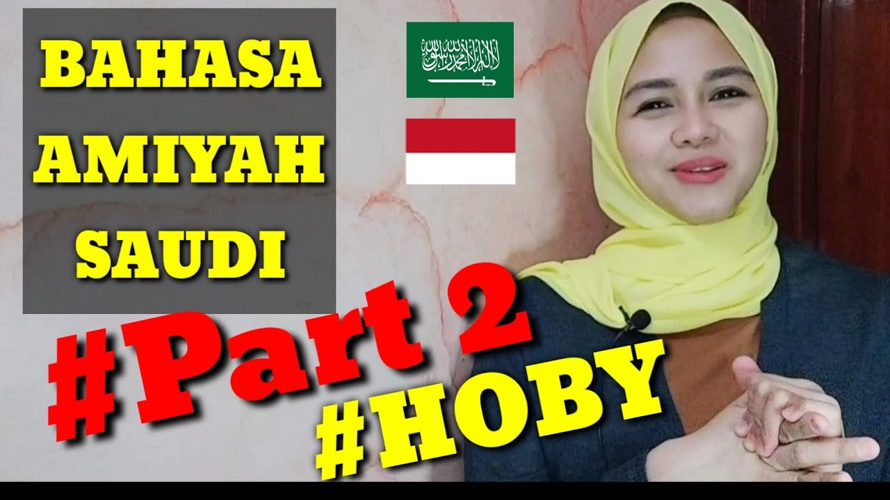 BELAJAR BAHASA ARAB AMIYAH SAUDI HOBY Part 2 YouTube