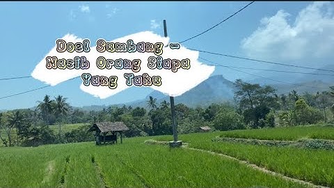 Doel Sumbang - Nasib Orang Siapa yang Tahu