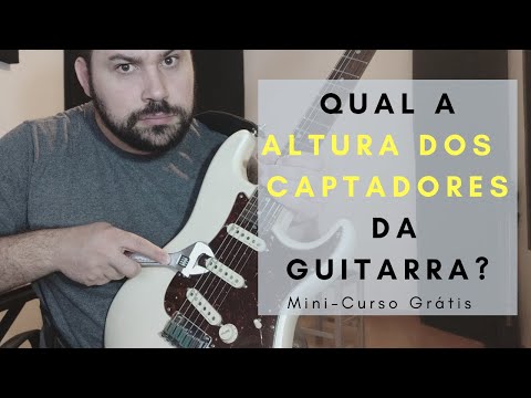 Altura dos Captadores da Guitarra - 7/7