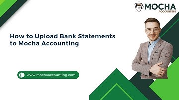 How to upload bank statements to Mocha Accounting