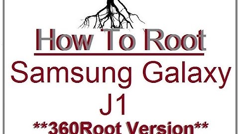 How to Root : Samsung Galaxy J1 : Using 360Root : Safe and Easy