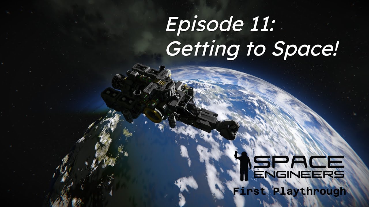 Reaching Space for the First Time! Space Engineers Playthrough ...