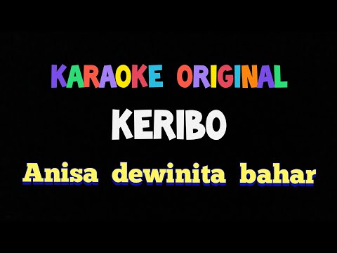 Karaoke si keribo anisa bahar juwita bahar original dangdut lawas lirik video