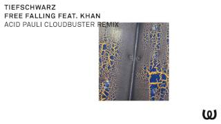 Tiefschwarz - Free Falling feat. Khan (Acid Pauli Cloudbuster Remix)