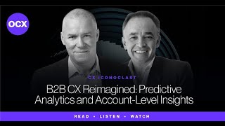 B2B CX Reimagined: Predictive Analytics and Account-Level Insights - Richard Owen & Mauricio Duarte