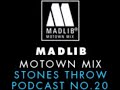Madlib - Motown Stones Throw Podcast #20