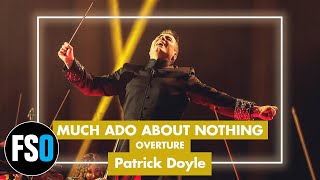 FSO - Much Ado About Nothing - Overture (Patrick Doyle)