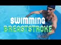 Simple and Complete Breaststroke Swim