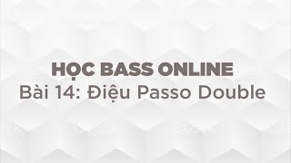 [guitarandgears.com] Học Bass Online : Bài 14 - Điệu PasoDouble