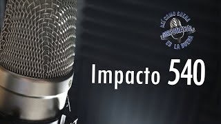 Impacto 540 - Invitados Michael Healy, Miguel Mlra y Juan Sebastian Chsmorro - 4 febrero 2021