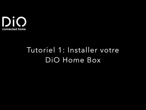 Tutoriel DiO⎢getDiO.me - 1: Installer votre HomeBox DiO⎢FR