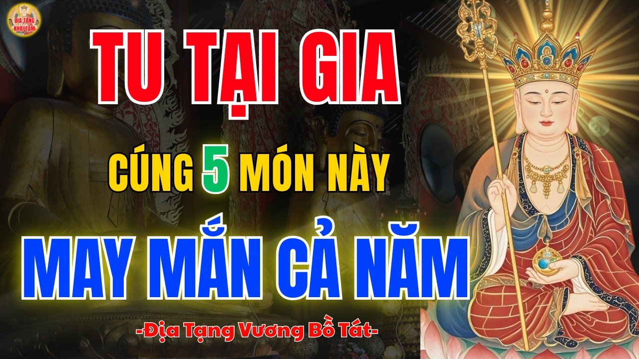 Địa Tạng Bồ Tát Dạy Đúng 23 Tháng Chạp Cúng Ông Công Ông Táo 5 Món Này 🙏 May Mắn Cả Năm 2026