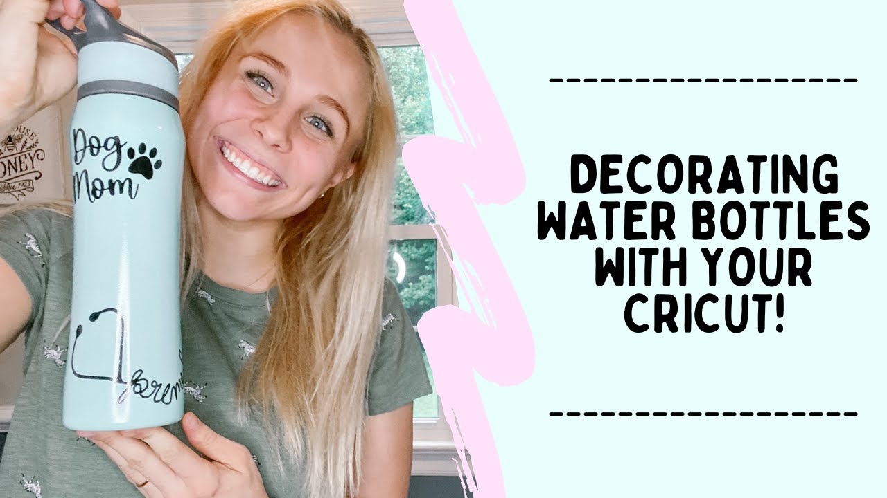 DECORATING YOUR WATER BOTTLE WITH YOUR CRICUT EXPLORE AIR 2!