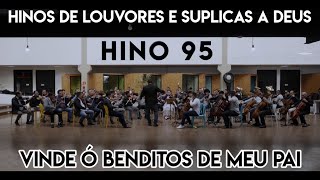 Hino 95 CCB Orquestrado - Vinde ó Benditos de meu Pai