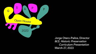 Spring 2023 Open House: M. S. Historical Preservation