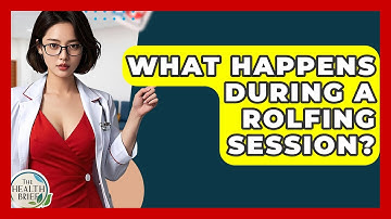 What Happens During A Rolfing Session? - The Health Brief