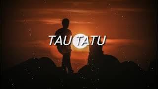 Lirik Tau Tatu (cover Suci Tacik)