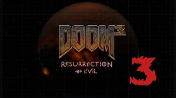 Doom 3: BFG - Resurrection of Evil 3 - Erebus, Level 3: Erebus Labs (Veteran Difficulty)