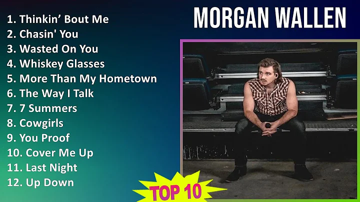 Morgan Wallen 2025 MIX 1 HOUR - Thinkin’ Bout Me, Chasin' You, Wasted On You, Whiskey Glasses