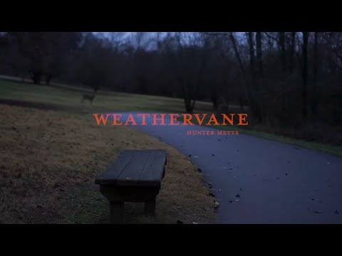 Assista a Hunter Metts - "Weathervane" (Official Lyric Video) no YouTube