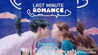 Last Minute Romance♡ Llegaste tú