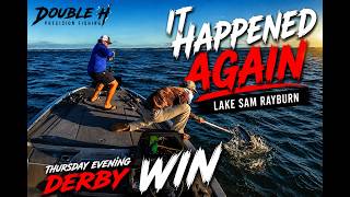 It Happened AGAIN: Lake Sam Rayburn Thursday Evening Derby WIN