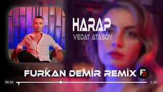 Vedat Atasoy - Harap ( Furkan Demir Remix ) Dara Düştüm Dara Resimi