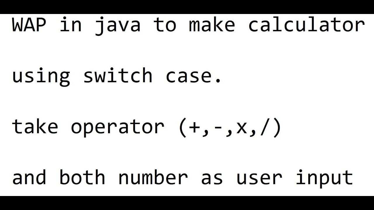 WAP in java to make a simple calculator using switch case - YouTube