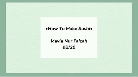 Procedure Text: How To Make Sushi