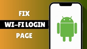 How to Fix the Wi-Fi Login Page not Showing on Android Phone