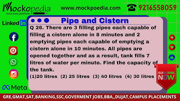 Q26-There are 3 filling pipes each capable of filling a cistern alone in 8 minutes and 2 emptying...