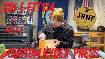 SDI | FTT114 Week 2, Custom Kydex Press