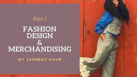 Fashion Design & Merchandising | Home Science | Chapter 12 Part 1 | CBSE | NCERT | Class 12
