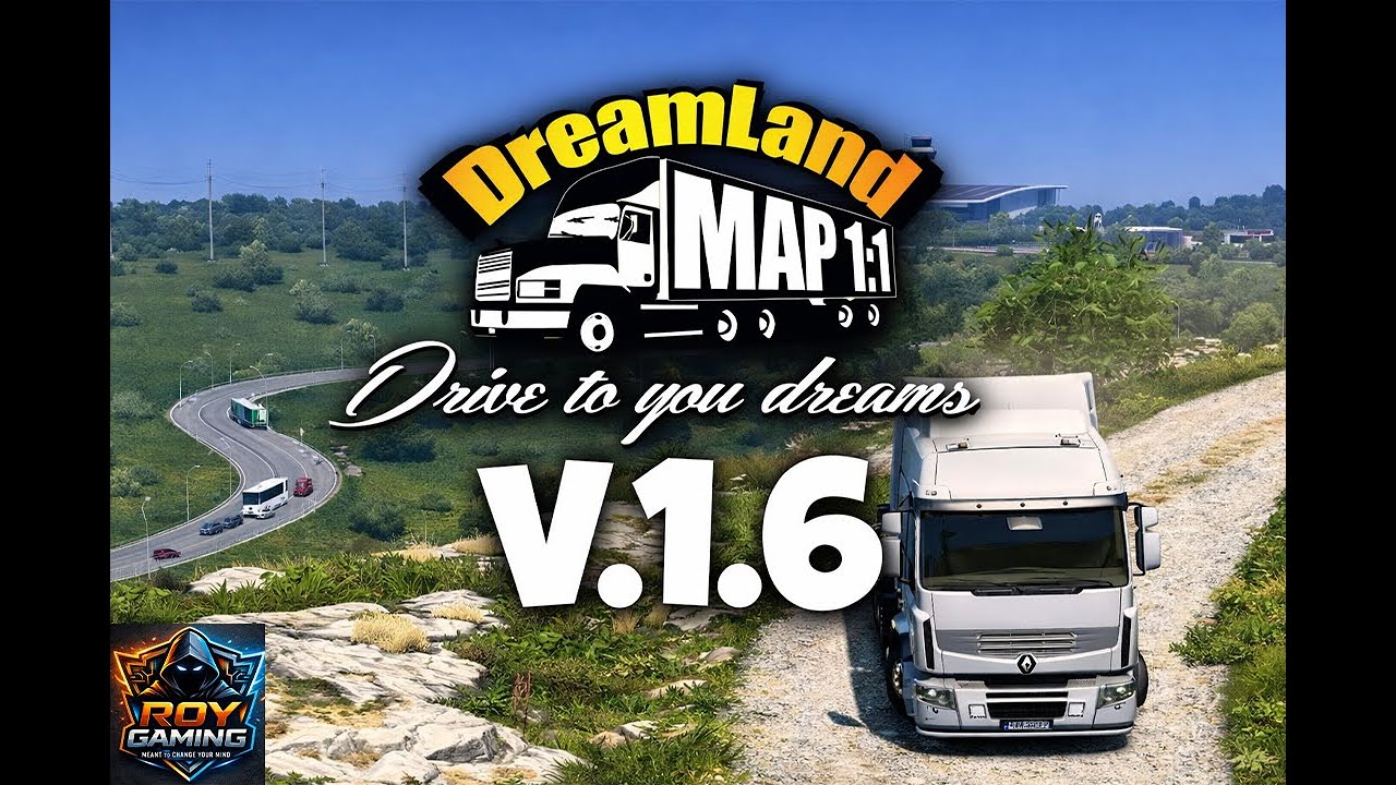 ETS 2 DreamLand Map v1.6.0 / 1.57 | 1:1 Scale