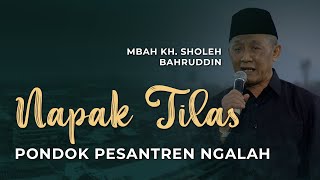 NAPAK TILAS PONDOK PESANTREN NGALAH - Oleh Mbah KH. Sholeh Bahruddin Pendiri & Pengasuh PP. Ngalah