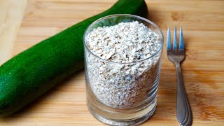 Zucchini and a glass of oatmeal! I make it so easy! The most successful recipe!