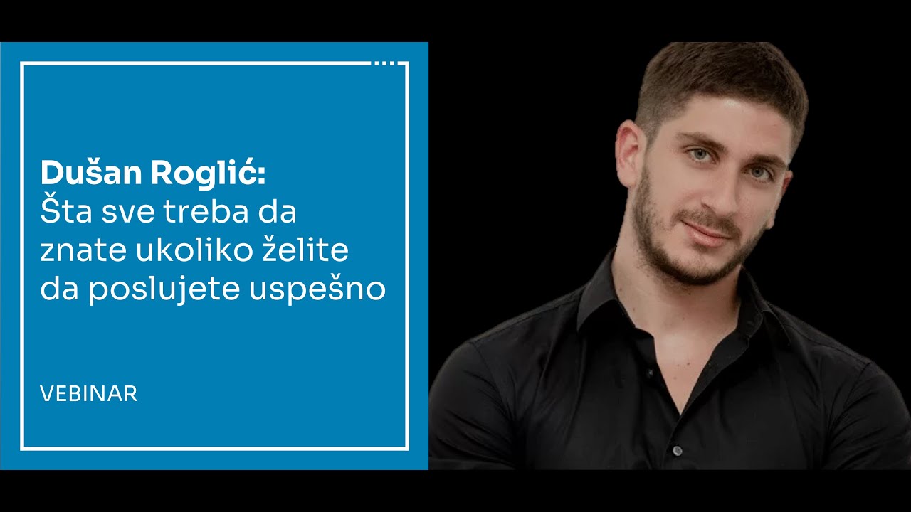 Dušan Roglić: Šta treba da znate od početka ukoliko želite da poslujete ...
